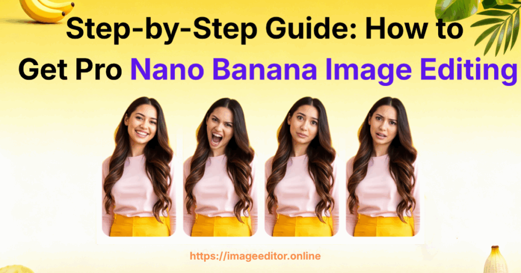 Step-by-Step Guide: How to Get Pro Nano Banana Image Editing
