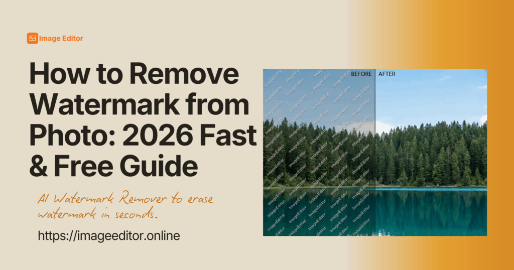 How to Remove Watermark from Photo: 2026 Fast & Free Guide