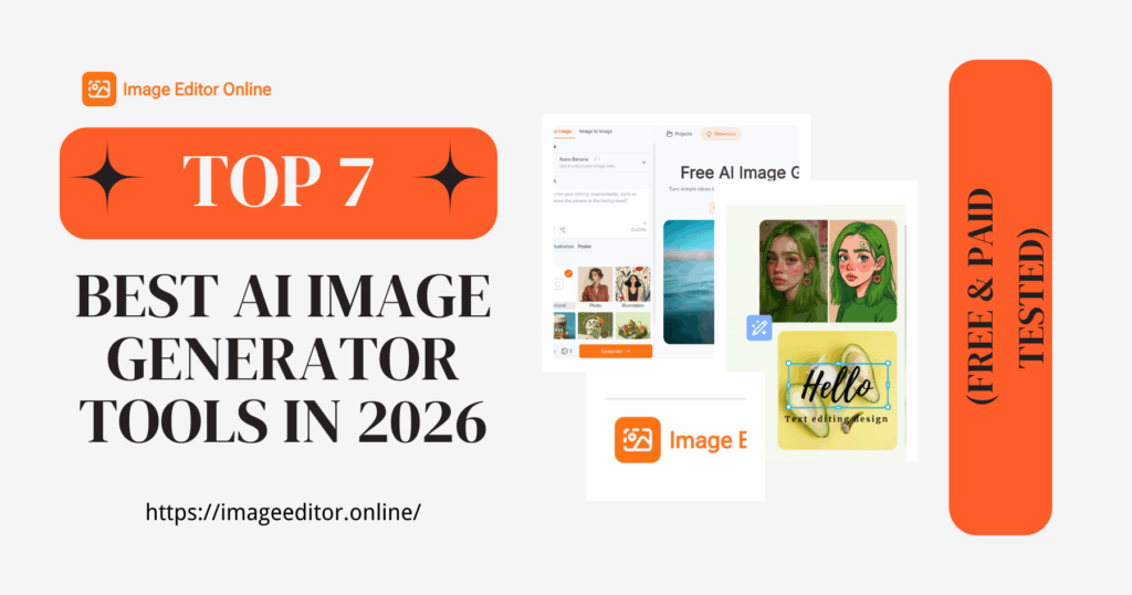 Top 7 Best AI Image Generator Tools in 2026 (Free & Paid Tested)