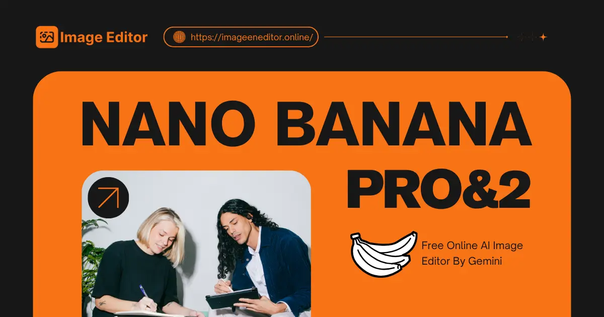 Nano Banana Pro & 2 — Free Online AI Image Editor By Gemini